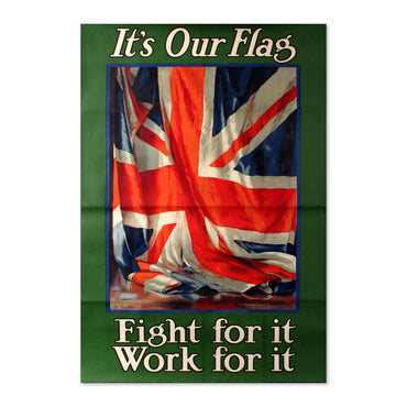 Its Our Flag Fight for It Work for It poster print