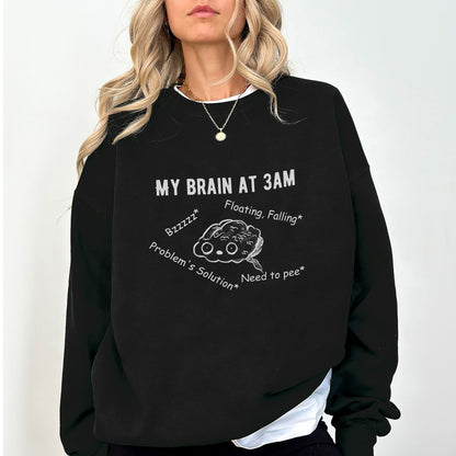 My Brain at 3AM Funny Relatable Sweatshirt | Cute Humor Crewneck | Cozy Unisex Pullover