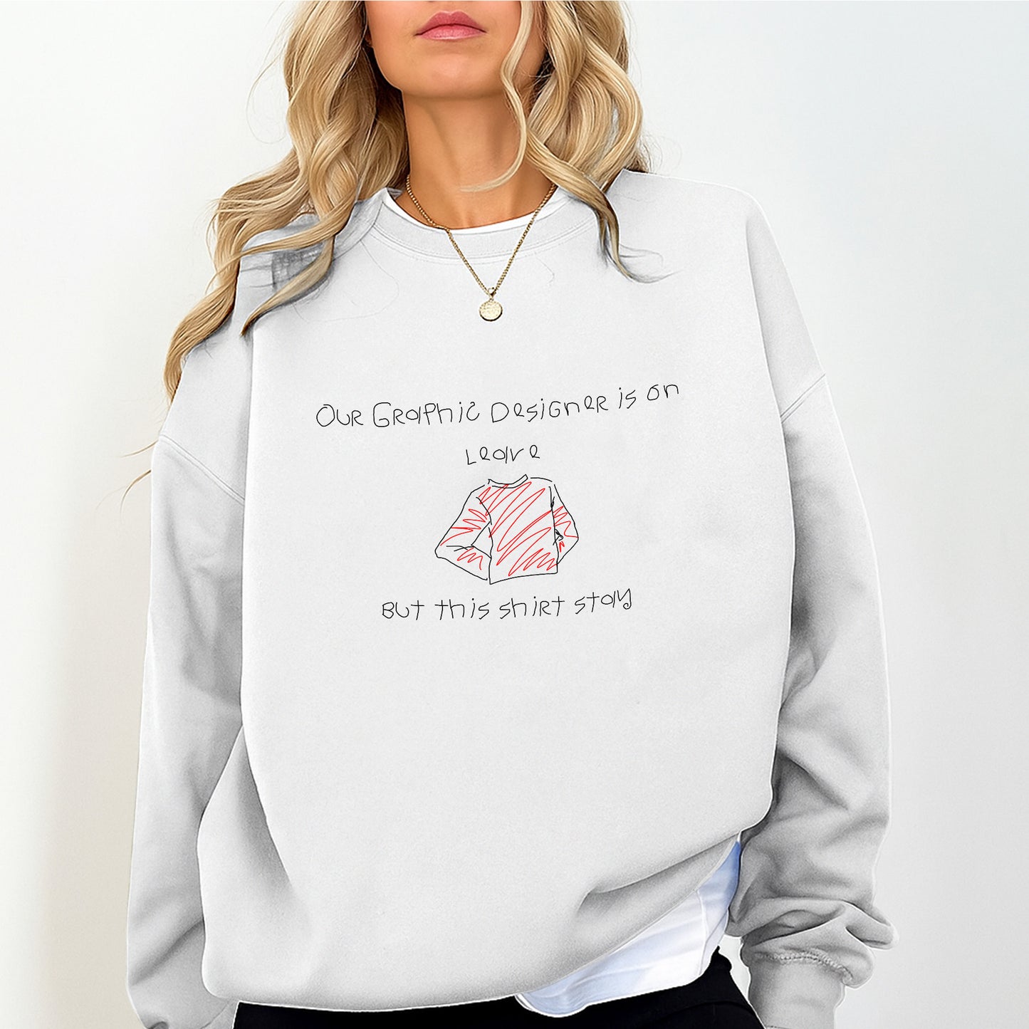 Funny Graphic Designer Sweater – “Our Designer Is On Leave” Minimalist Doodle Unisex Crewneck