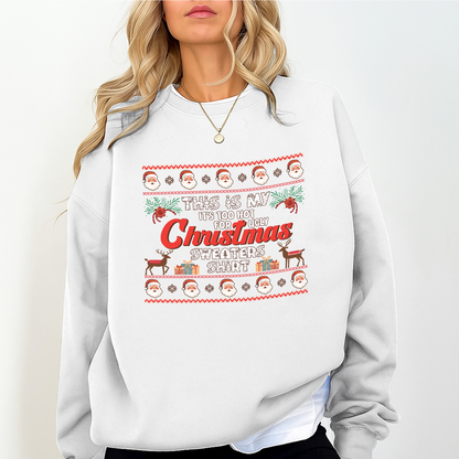 Funny Hot Weather Christmas Sweatshirt – “Too Hot for Ugly Christmas Sweater Shirt” – Holiday Humor Unisex Crewneck