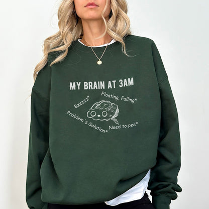 My Brain at 3AM Funny Relatable Sweatshirt | Cute Humor Crewneck | Cozy Unisex Pullover