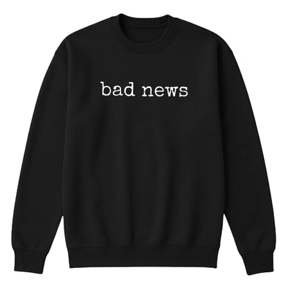 Bad News Sweatshirt – Minimalist Typography Crewneck, Trendy Grunge Streetwear Pullover, Unisex Casual Aesthetic Jumper