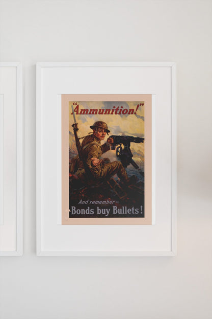 Ammunition Bonds Buy Bullets poster on a light wall