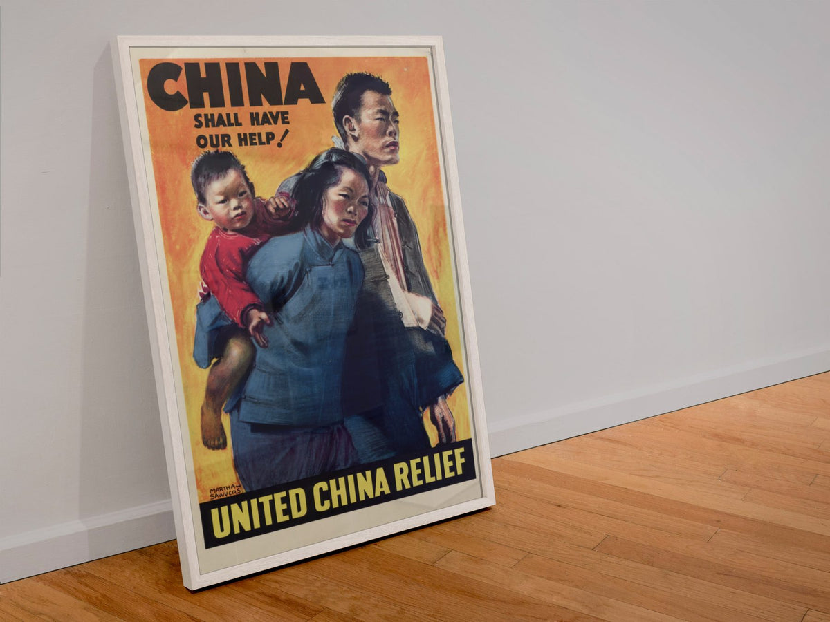 China Shall Have Our Help United China Relief poster in a white frame leaning against a wall
