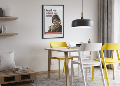 Do With Less So Theyll Have Enough poster framed above a dining table