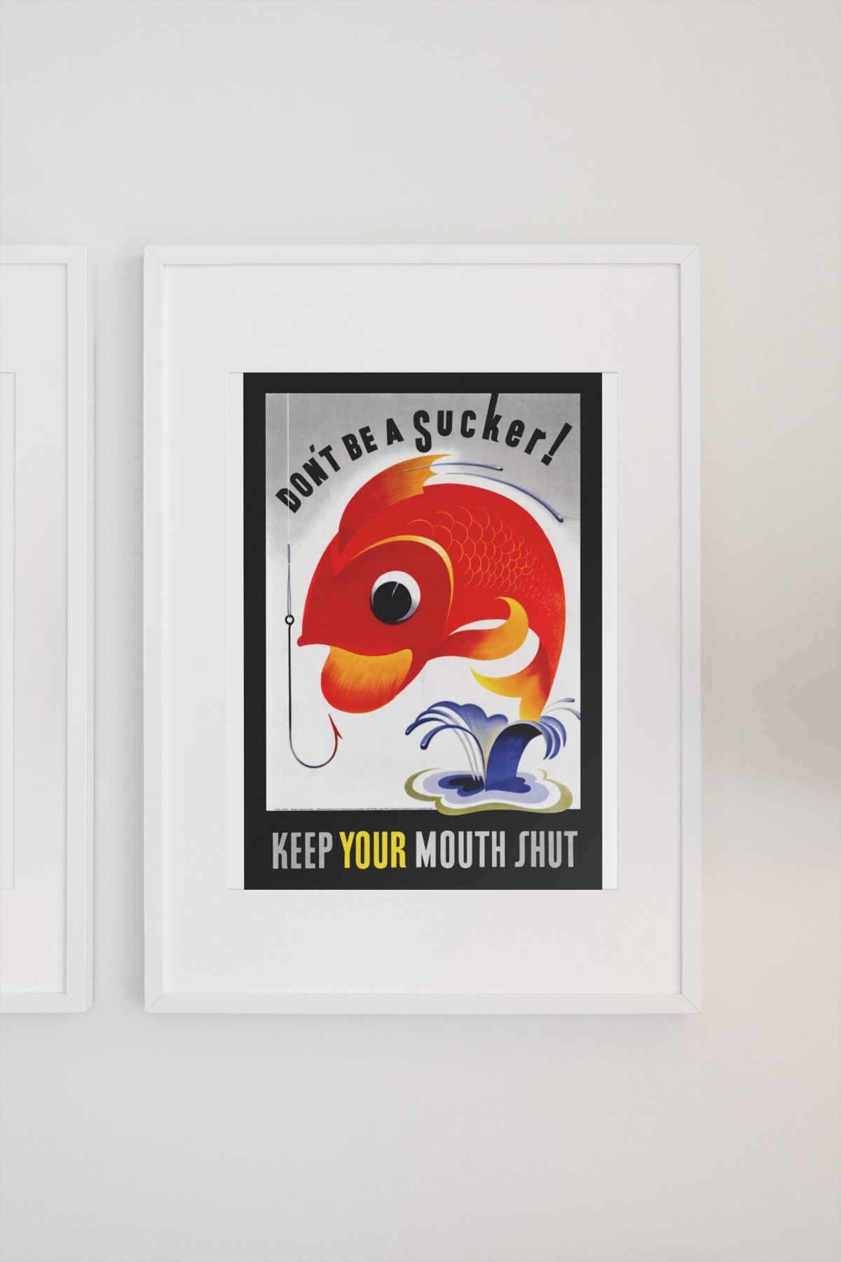 Dont Be a Sucker Keep Your Mouth Shut poster on a light wall