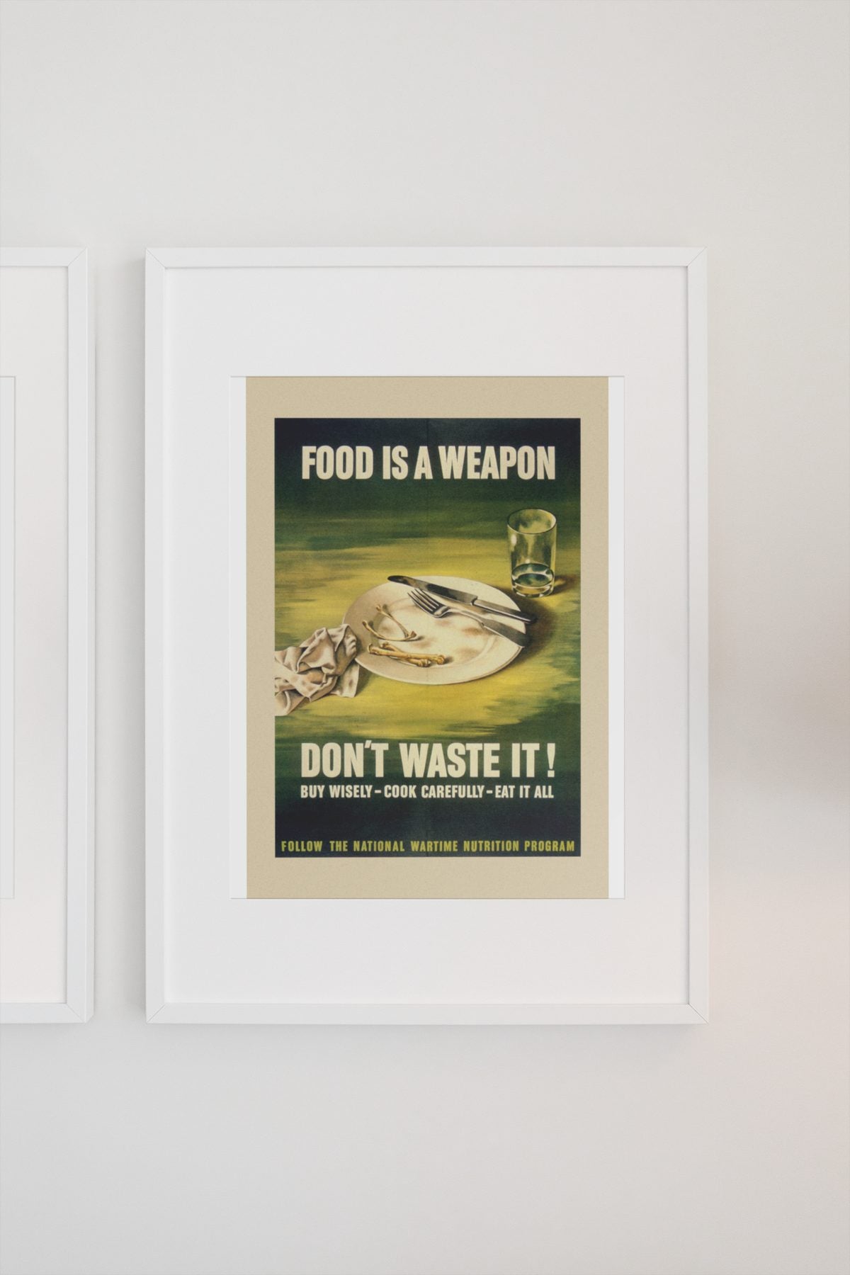 Food Is a Weapon Dont Waste It poster on a light wall
