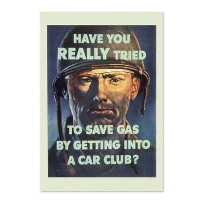 Have You Really Tried to Save Gas poster print