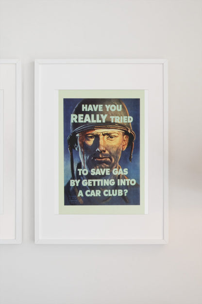 Have You Really Tried to Save Gas poster on a light wall