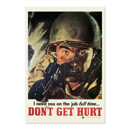 I Need You on the Job Full Time Dont Get Hurt poster print