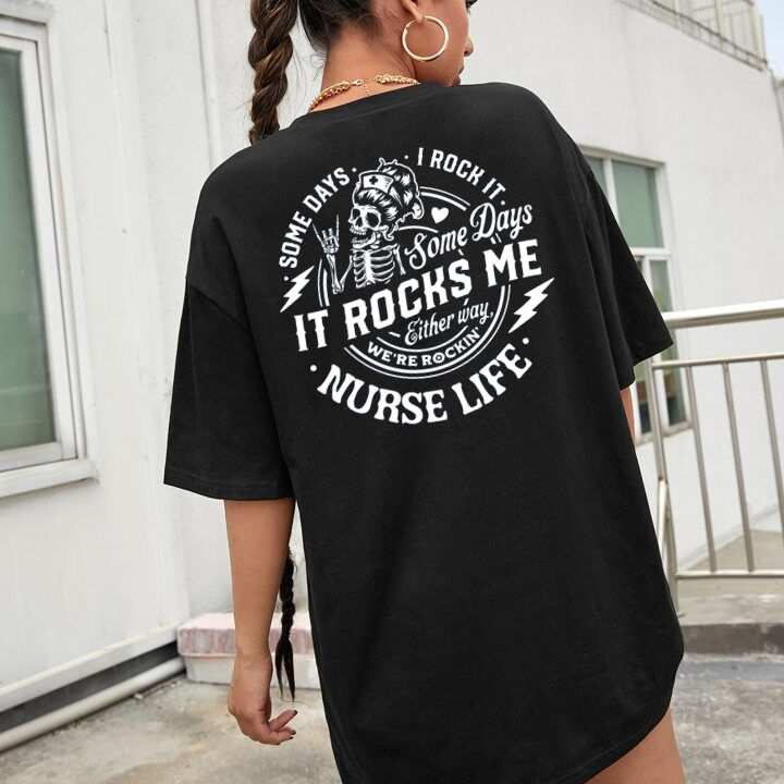 Some Days I Rock It Some Days It Rocks Me T-shirt, Skeleton Nurse Life Shirt