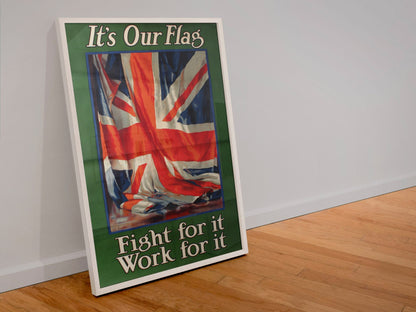 Its Our Flag Fight for It Work for It poster in a white frame leaning against a wall