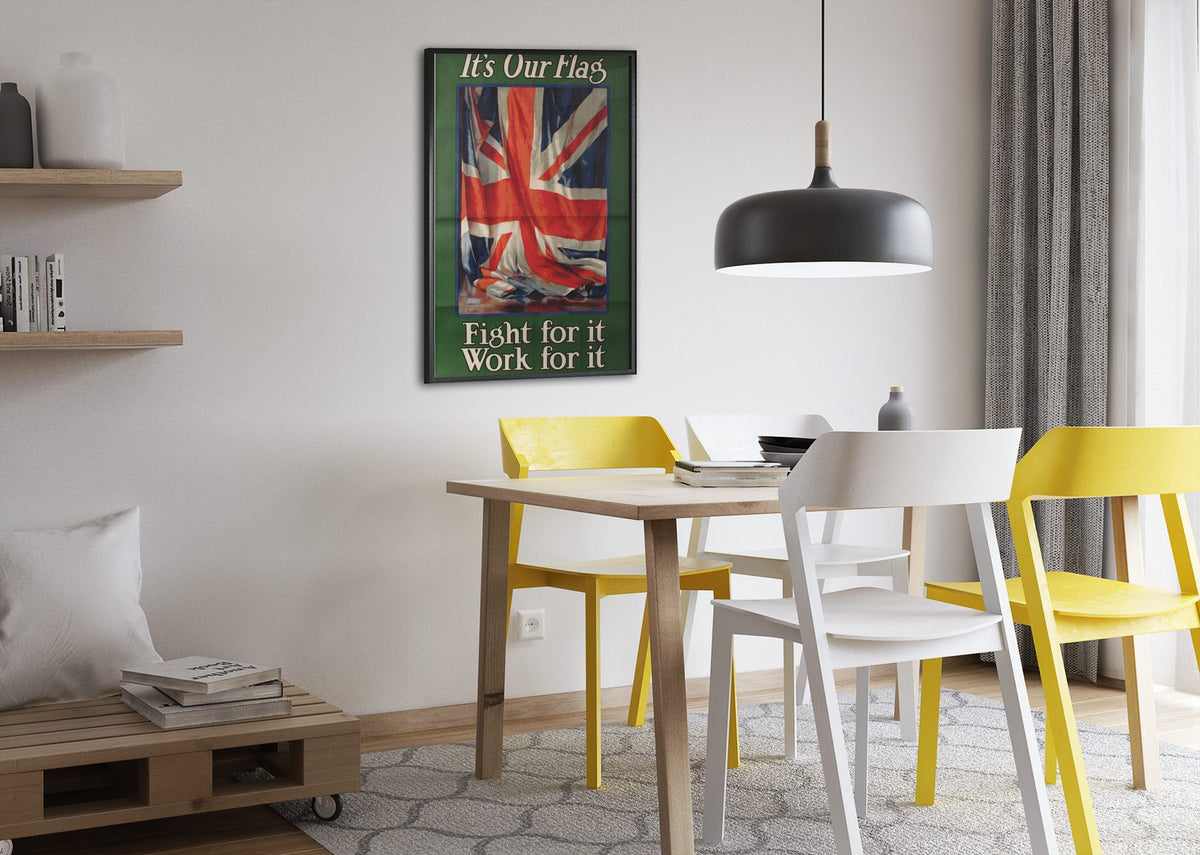 Its Our Flag Fight for It Work for It poster framed above a dining table