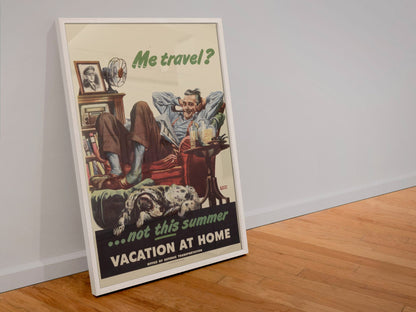 Me Travel Not This Summer Vacation at Home poster in a white frame leaning against a wall