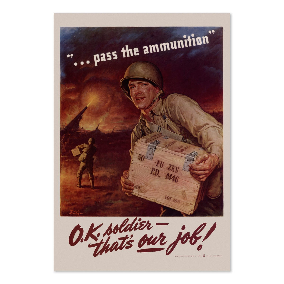 Pass the Ammunition OK Soldier Thats Our Job poster print