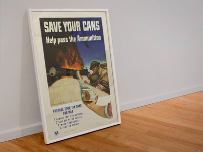 Save Your Cans — Help Pass the Ammunition poster in a white frame leaning against a wall