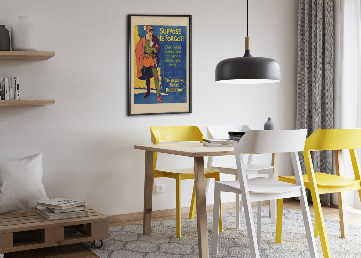 Suppose He Forgot poster framed above a dining table