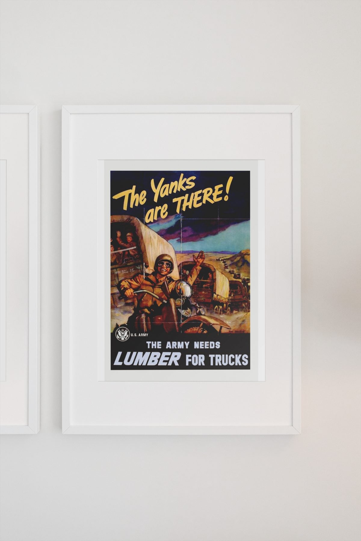 The Yanks Are There — The Army Needs Lumber poster on a light wall