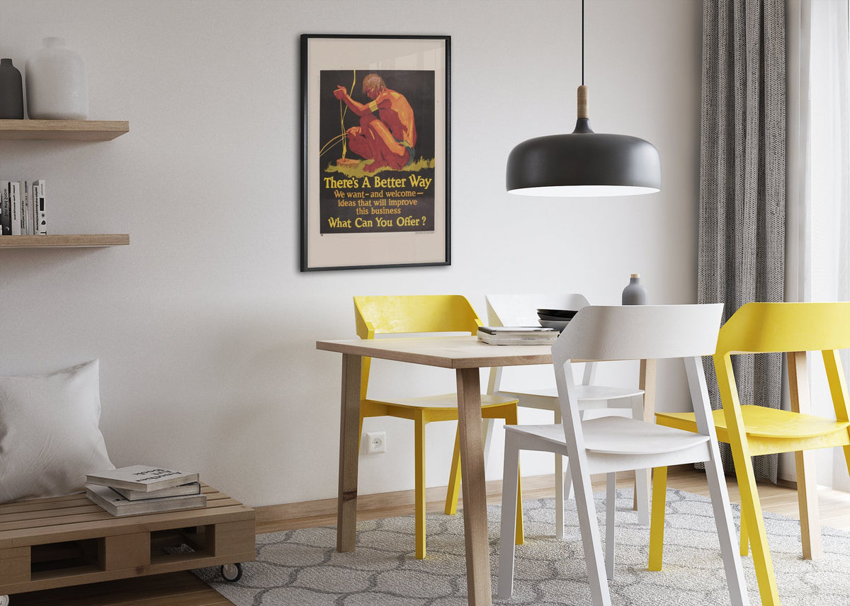 There’s a Better Way poster framed above a dining table
