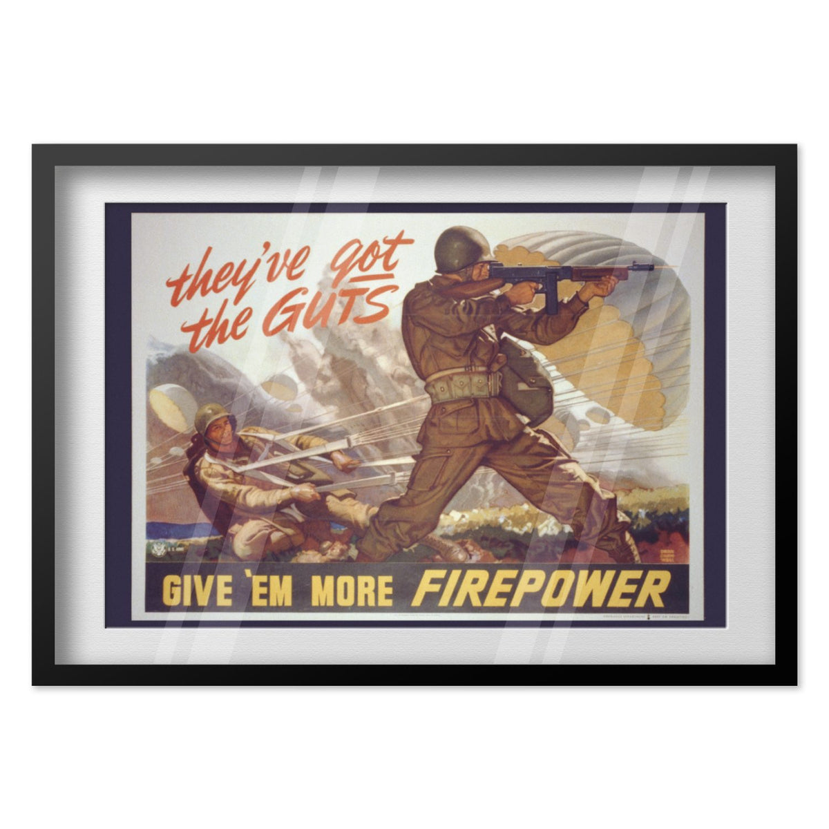 Theyve Got the Guts Give Em More Firepower poster in a black frame