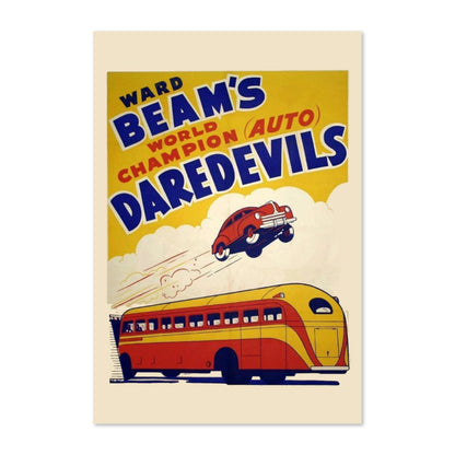 Ward Beam's Auto Daredevils poster print