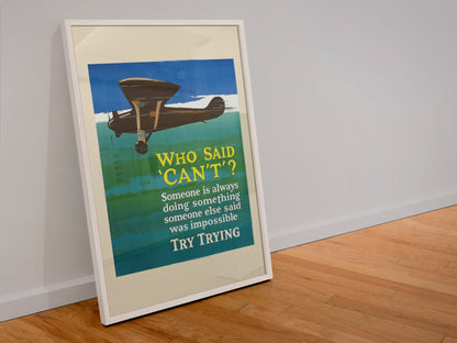 Who Said “Can’t” poster in a white frame leaning against a wall