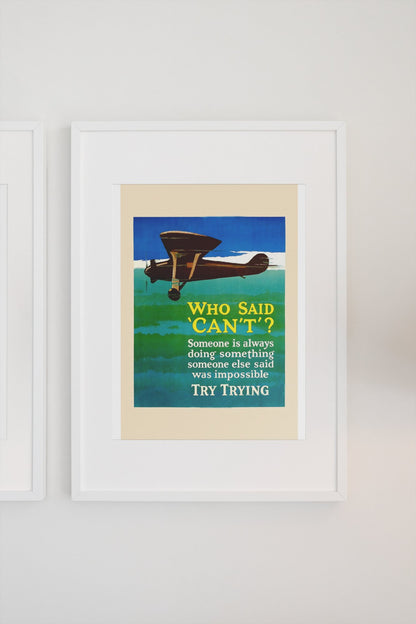 Who Said “Can’t” poster in a white frame on a light wall