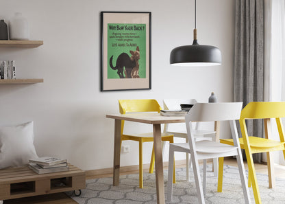 Why Bow Your Back poster framed above a dining table