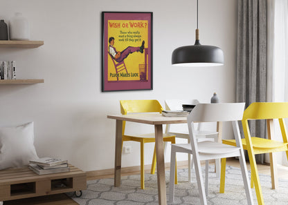 Wish or Work poster framed above a dining table