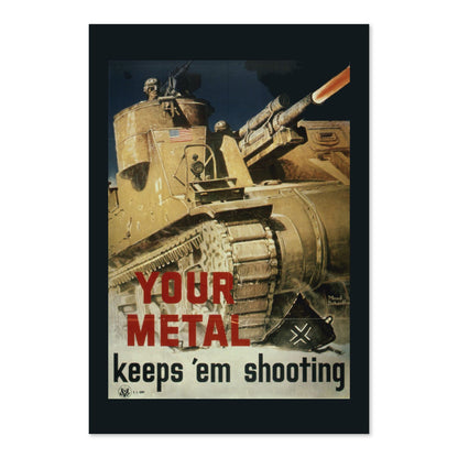 Your Metal Keeps Em Shooting poster print