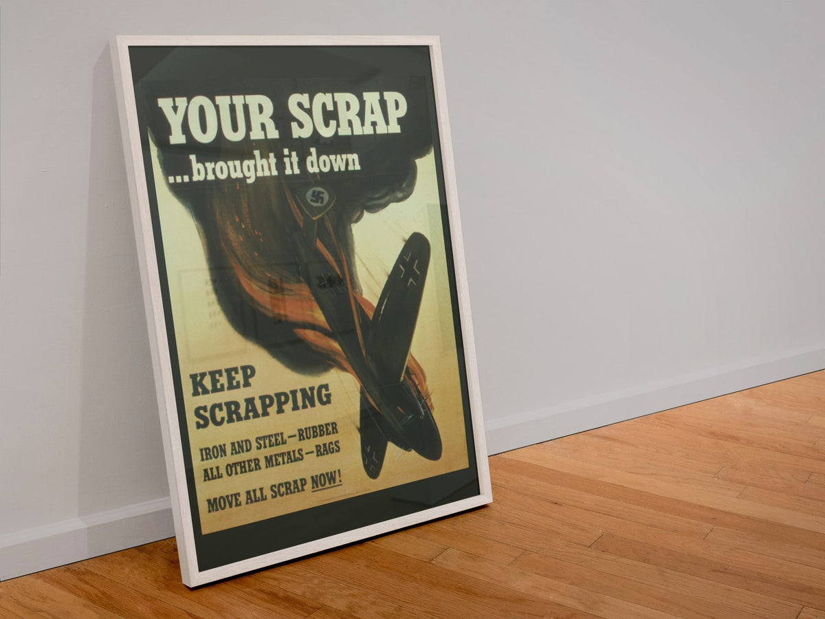 Your Scrap Brought It Down poster in a white frame leaning against a wall